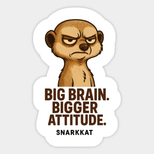 Big Brain. Bigger Attitude Sticker